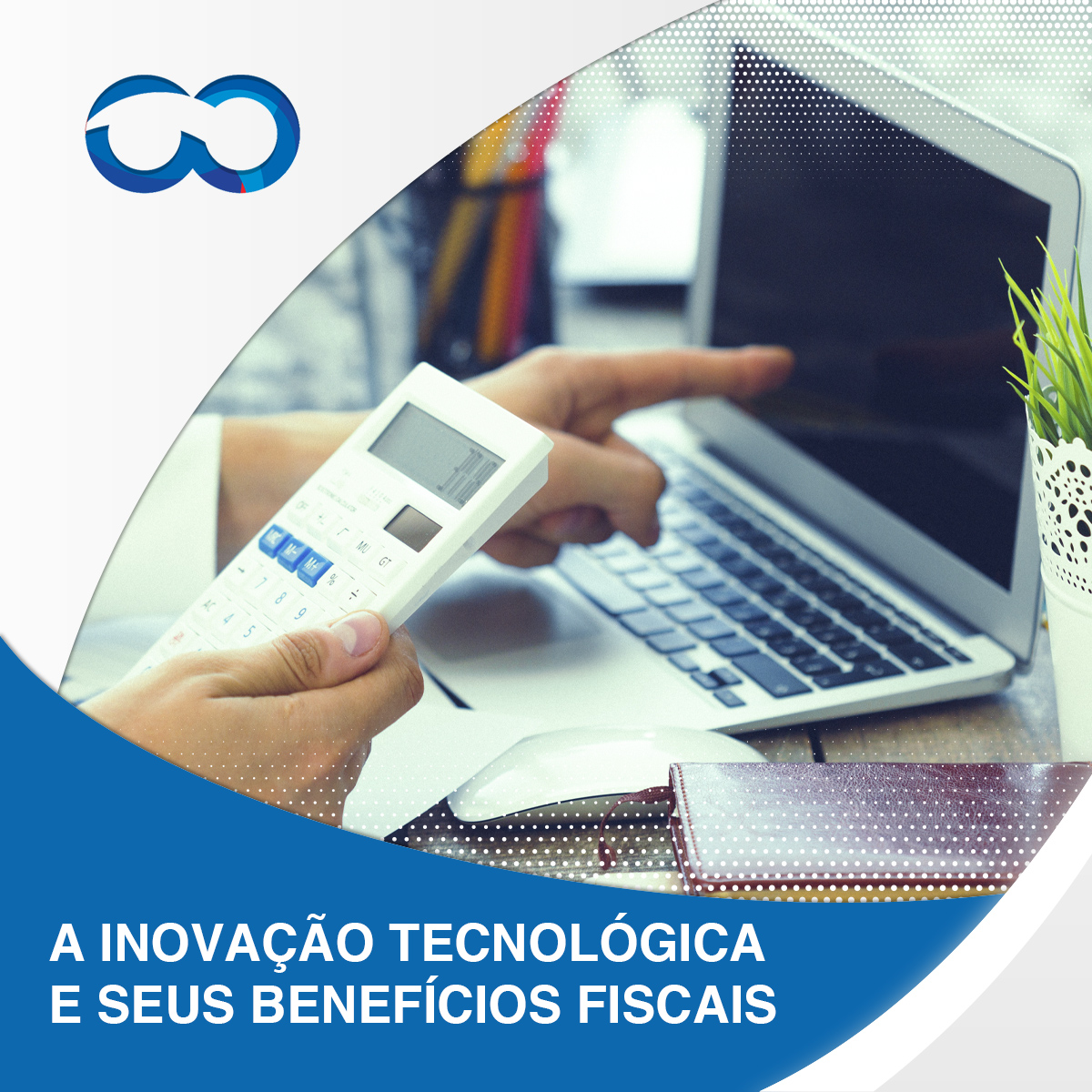 Leia mais sobre o artigo A inovação tecnológica e seus benefícios fiscais