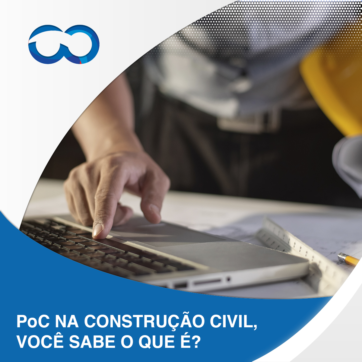 Leia mais sobre o artigo PoC na Construção Civil: você sabe o que é?